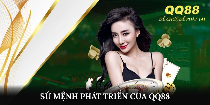 Sứ mệnh phát triển của QQ88
