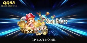 TP Slot Nổ Hũ